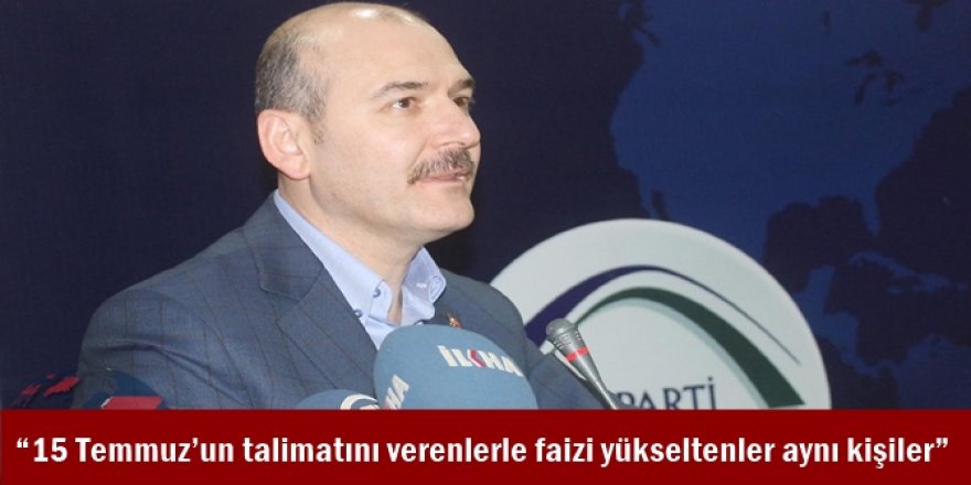 “15 Temmuz’un talimatını verenlerle faizi yükseltenler aynı kişiler”