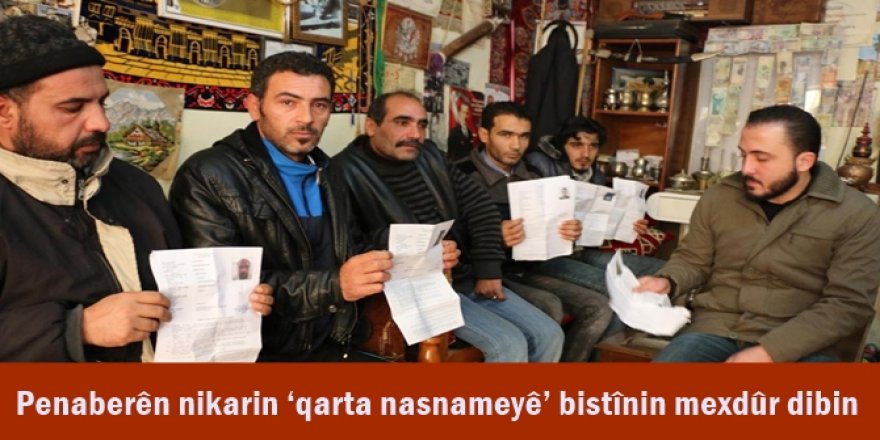 Penaberên nikarin ‘qarta nasnameyê’ bistînin mexdûr dibin