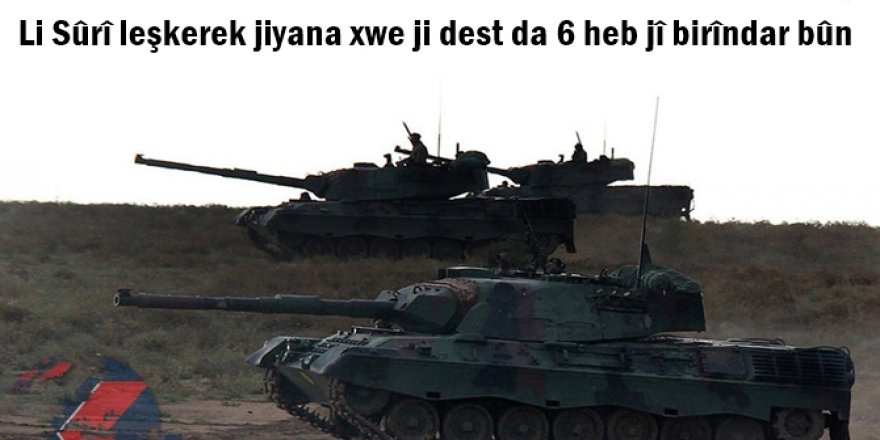 Li Sûrî leşkerek jiyana xwe ji dest da 6 heb jî birîndar bûn