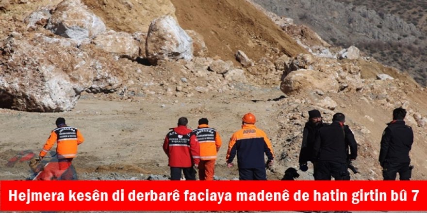 Hejmera kesên di derbarê faciaya madenê de hatin girtin bû 7