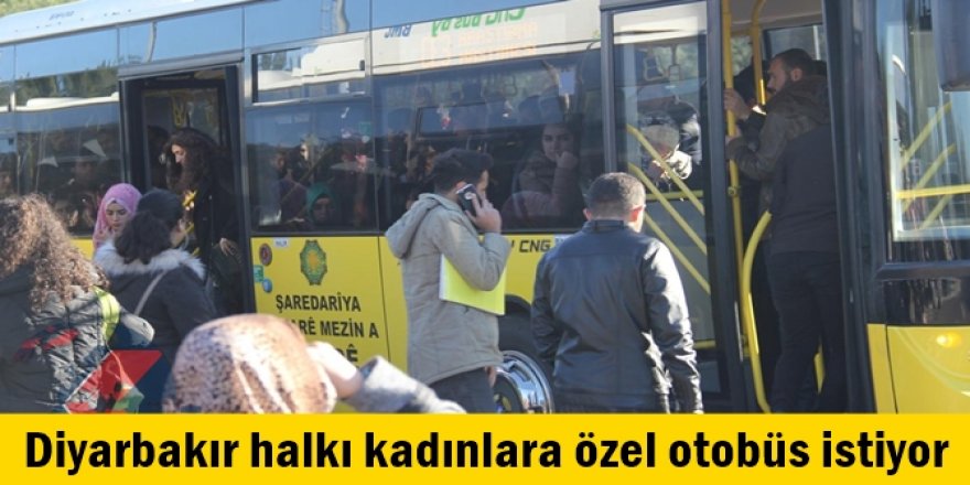 Diyarbakır halkı kadınlara özel otobüs istiyor