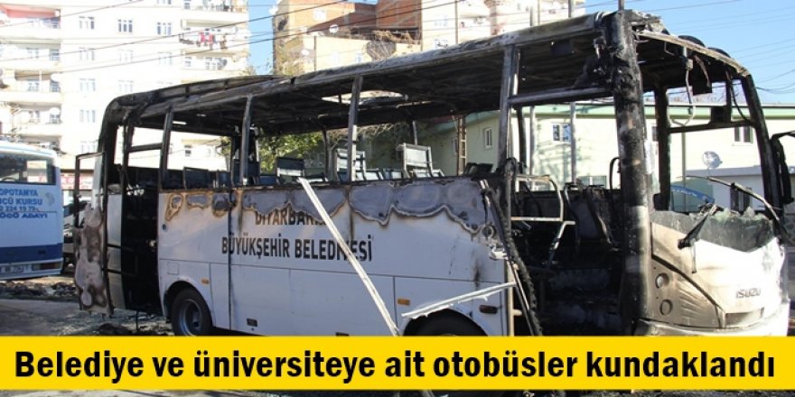 Belediye ve üniversiteye ait otobüsler kundaklandı
