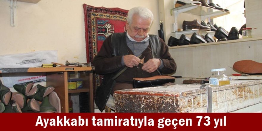 Ayakkabı tamiratıyla geçen 73 yıl