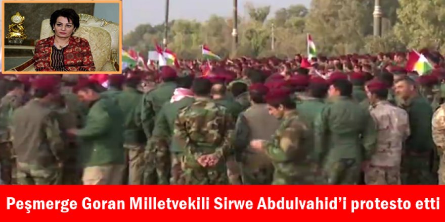 Peşmerge Goran Milletvekili Sirwe Abdulvahid’i protesto etti
