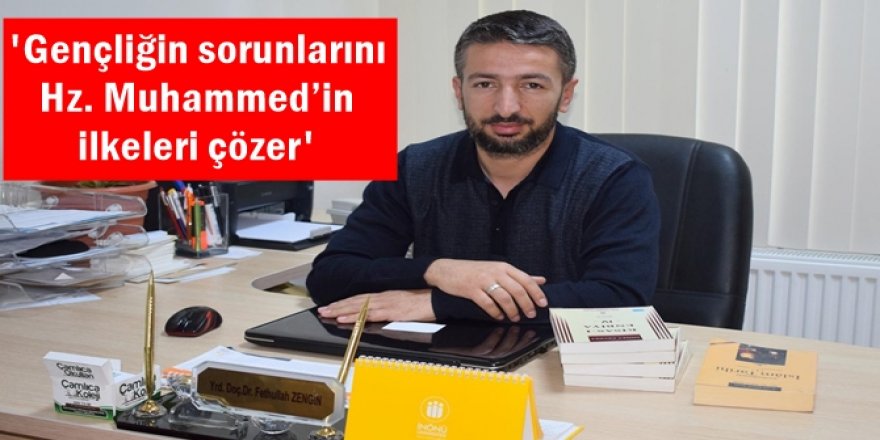 'Gençliğin sorunlarını Hz. Muhammed’in ilkeleri çözer'