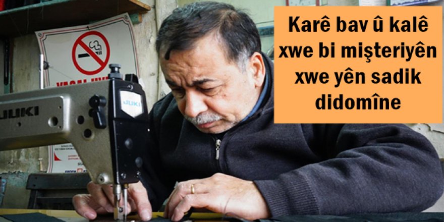 Karê bav û kalê xwe bi mişteriyên xwe yên sadik didomîne