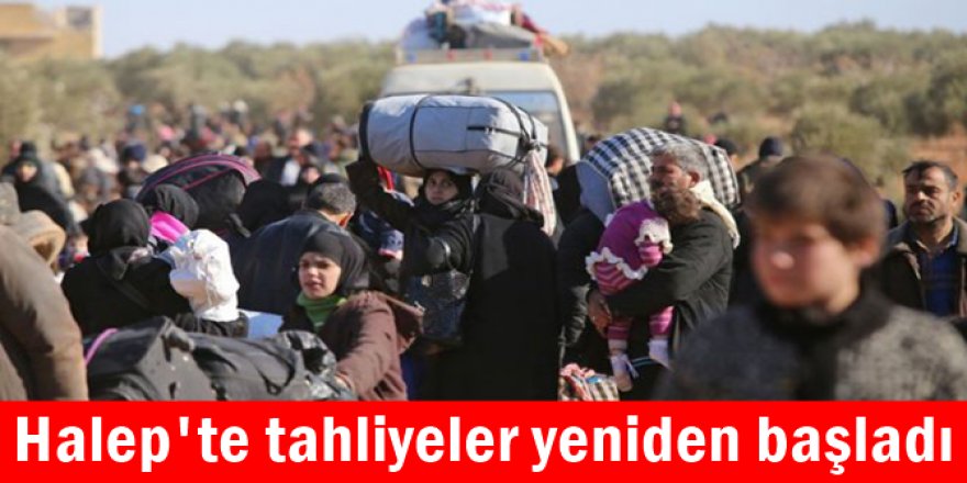 Halep'te tahliyeler yeniden başladı