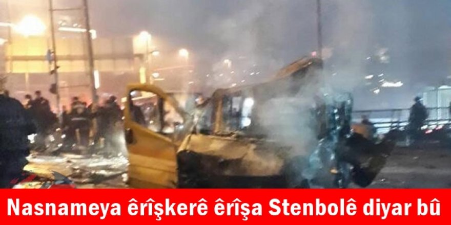 Nasnameya êrîşkerê êrîşa Stenbolê diyar bû