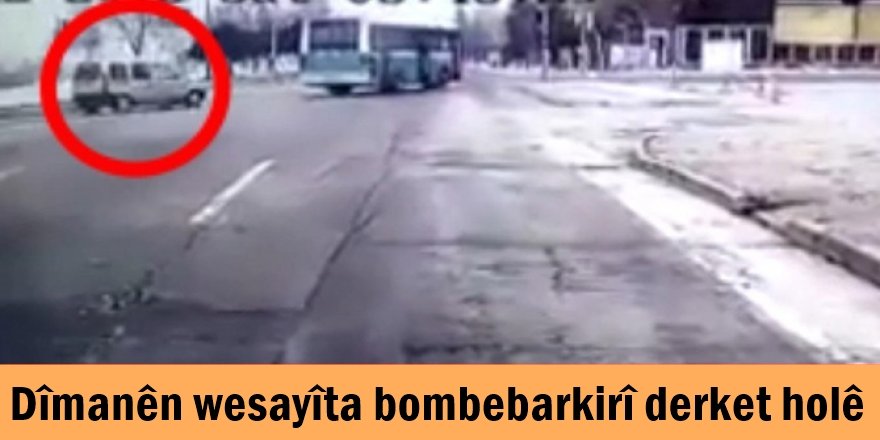Dîmanên wesayîta bombebarkirî derket holê
