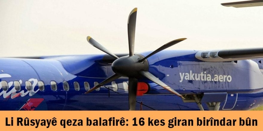 Li Rûsyayê qeza balafirê: 16 kes giran birîndar bûn