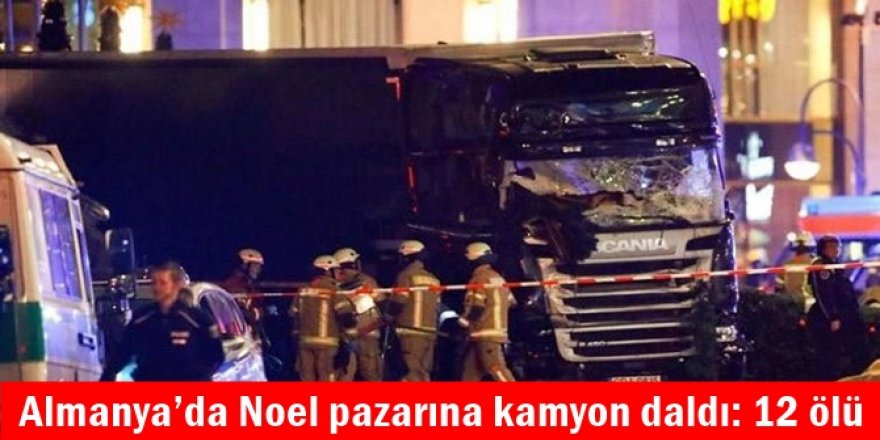 Almanya’da Noel pazarına kamyon daldı: 12 ölü
