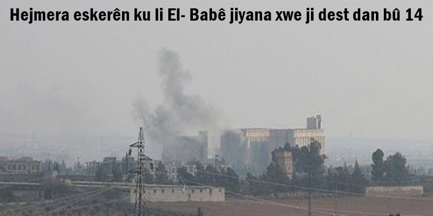 Hejmera eskerên ku li El- Babê jiyana xwe ji dest dan bû 14