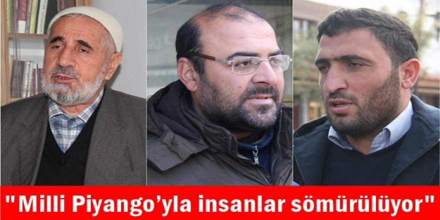 "Milli Piyango’yla insanlar sömürülüyor"