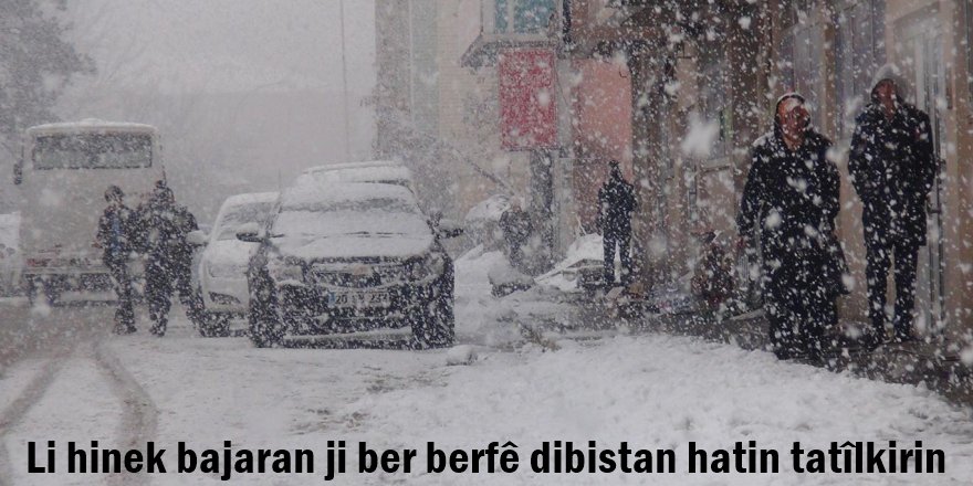 Li hinek bajaran ji ber berfê dibistan hatin tatîlkirin