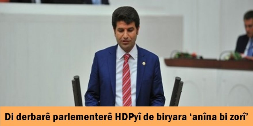 Di derbarê parlementerê HDPyî de biryara ‘anîna bi zorî’