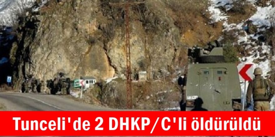 Tunceli'de 2 DHKP/C'li öldürüldü