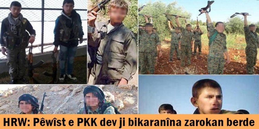HRW: Pêwîst e PKK dev ji bikaranîna zarokan berde