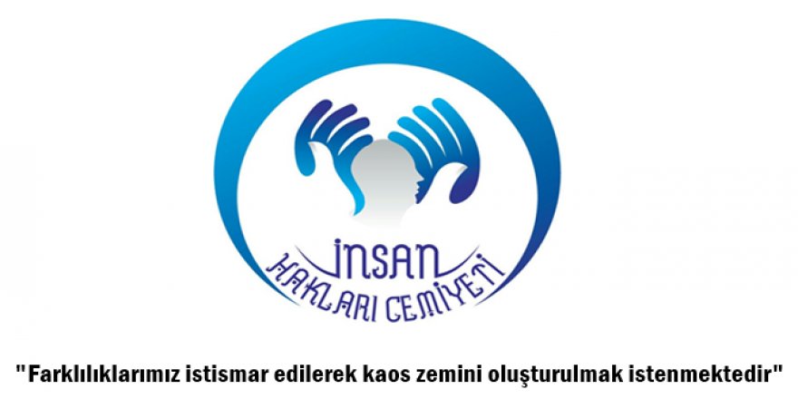"Farklılıklarımız istismar edilerek kaos zemini oluşturulmak istenmektedir"