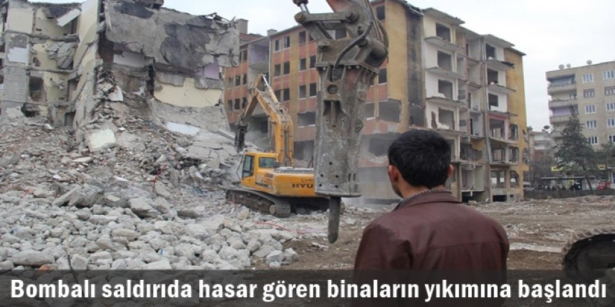 Bombalı saldırıda hasar gören binaların yıkımına başlandı