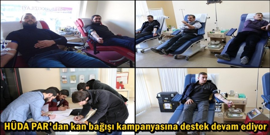 HÜDA PAR'dan kan bağışı kampanyasına destek devam ediyor