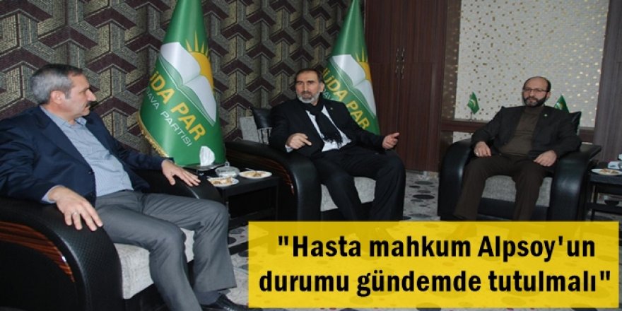 "Hasta mahkum Alpsoy'un durumu gündemde tutulmalı"