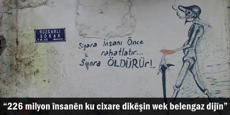 “226 milyon însanên ku cixare dikêşin wek belengaz dijîn”