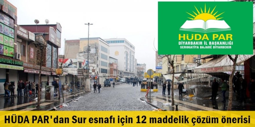 HÜDA PAR'dan Sur esnafı için 12 maddelik çözüm önerisi