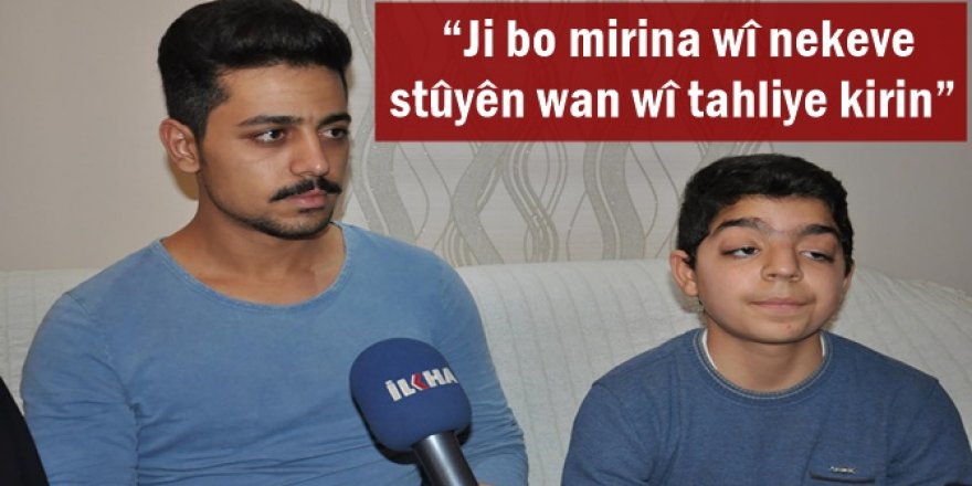 “Ji bo mirina wî nekeve stûyên wan wî tahliye kirin”