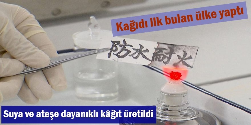 Suya ve ateşe dayanıklı kâğıt üretildi