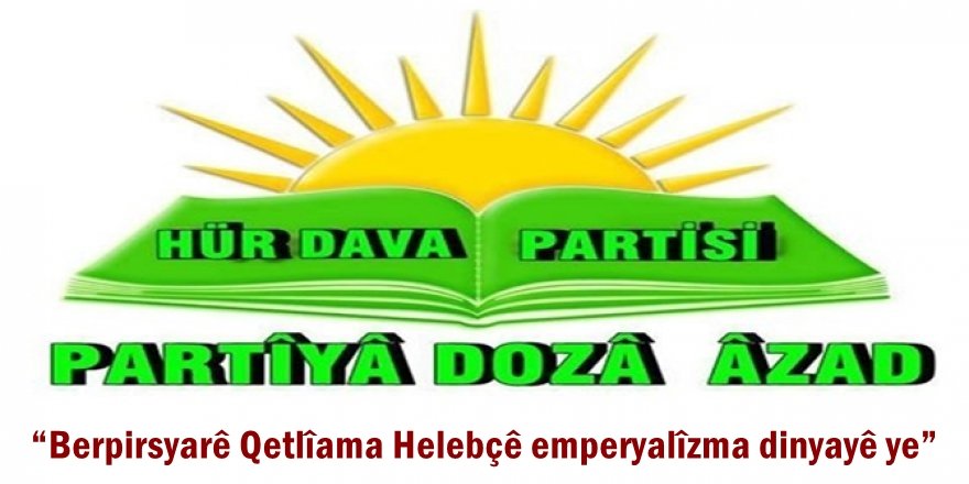 Berpirsyarê Qetlîama Helebçê emperyalîzma dinyayê ye