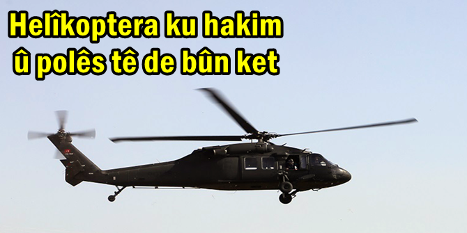 Helîkoptera ku hakim û polês tê de bûn ket