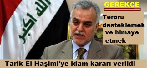 Tarik El Haşimi'ye idam kararı verildi