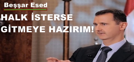 Esed: Halk isterse gitmeye hazırım!