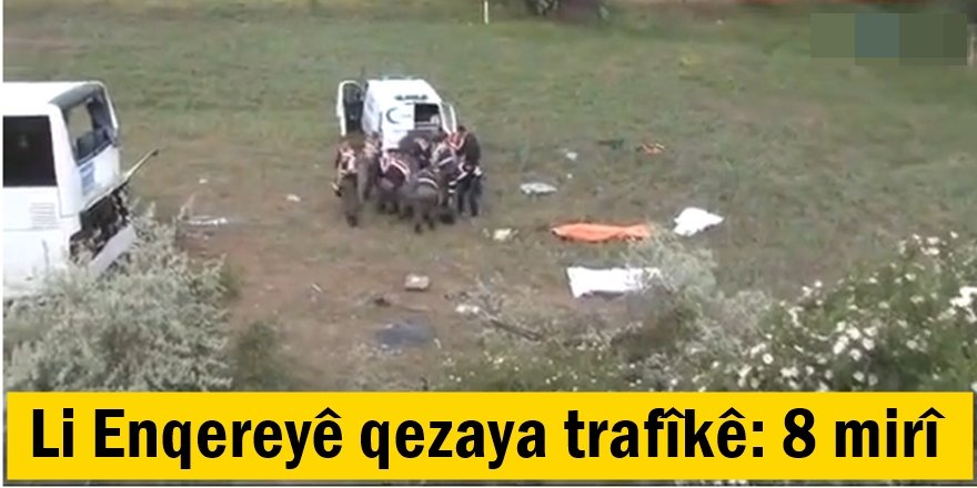 Li Enqereyê qezaya trafîkê: 8 mirî