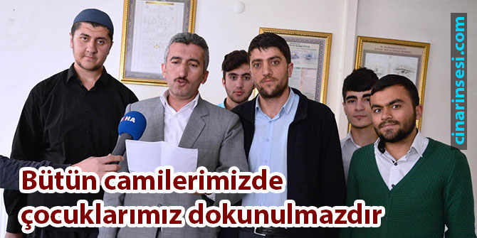 Bütün camilerimizde çocuklarımız dokunulmazdır