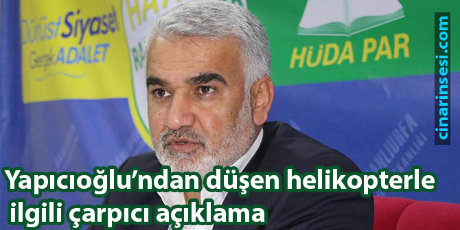 Yapıcıoğlu’ndan düşen helikopterle ilgili çarpıcı açıklama