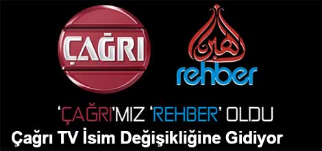 Çağrı TV İsim Değişikliğine Gidiyor