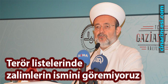 Terör listelerinde zalimlerin ismini göremiyoruz