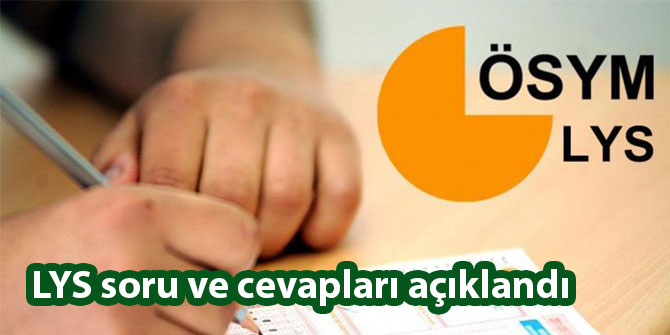 LYS soru ve cevapları açıklandı