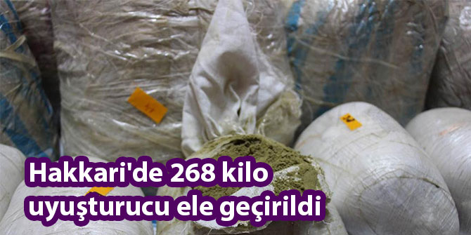 Hakkari'de 268 kilo uyuşturucu ele geçirildi
