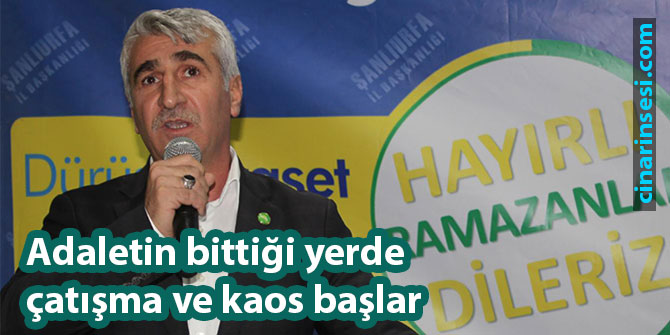 Adaletin bittiği yerde çatışma ve kaos başlar