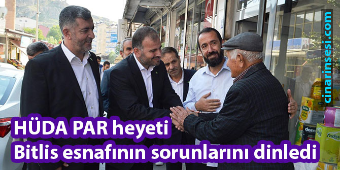 HÜDA PAR heyeti Bitlis esnafının sorunlarını dinledi