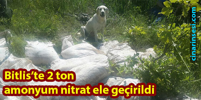 Bitlis’in Mutki ilçesi kırsalında 2 ton amonyum nitrat ele geçirildi