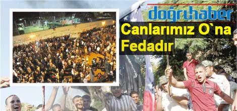 Canlarımız O`na Fedadır