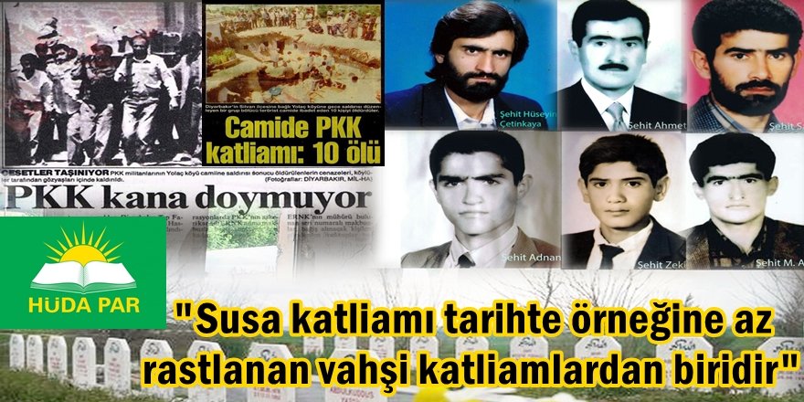 "Susa katliamı tarihte örneğine az rastlanan vahşi katliamlardan biridir"