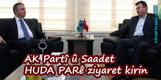 AK Partî û Saadet HUDA PARê ziyaret kirin
