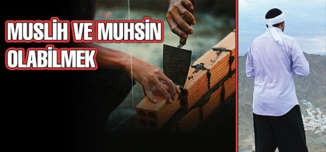 Muslih Ve Muhsin Olabilmek