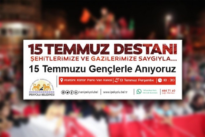 İpekyolu’nda 15 Temmuz gençlerle anılacak