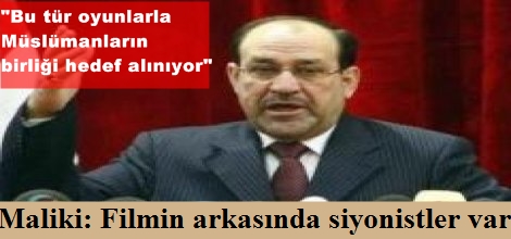 Maliki: Filmin arkasında siyonistler var