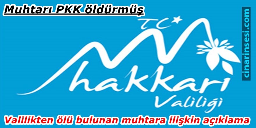 Valilikten ölü bulunan muhtara ilişkin açıklama